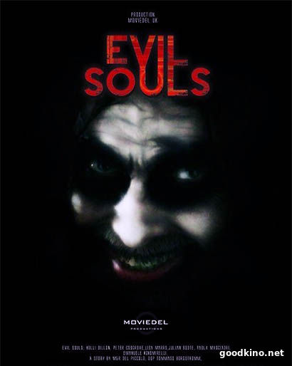 Злые души / Evil Souls (2015) Злые души / Evil Souls (2015)